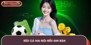 Kèo Cả Hai Đội Đều Ghi Bàn - Cách Đọc Kèo Bóng Đá Chuẩn